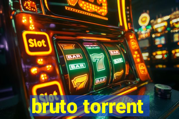bruto torrent